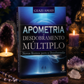 APOMETRIA E DESDOBRAMENTO MÚLTIPLO – NOVOS RUMOS PARA A DESOBSESSÃO