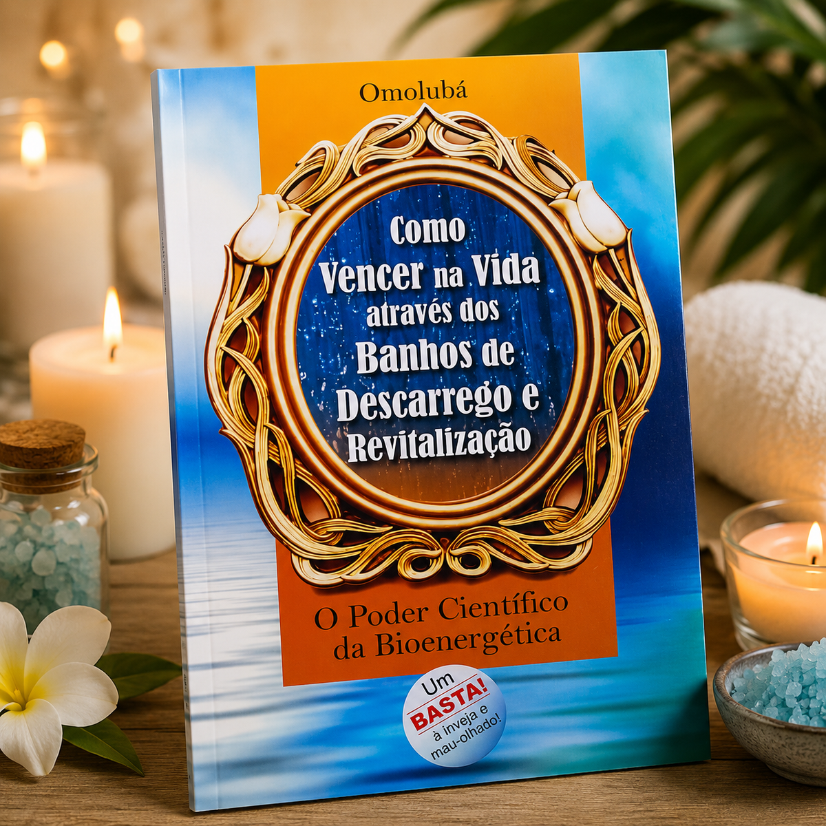 LIBRO CÓMO VENCER EN LA VIDA A TRAVÉS DE LOS BAÑOS DE DESCARGA Y REVITALIZACIÓN – OMOLUBÁ