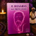 LIBRO O ROSÁRIO DO PRETO VELHO